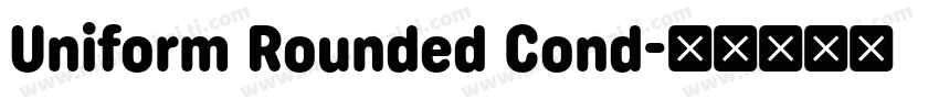 Uniform Rounded Cond字体转换